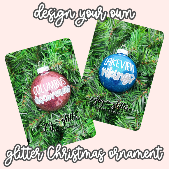 *Design Your Own* Glitter Christmas Ornament